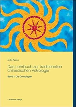 Das Lehrbuch zur traditionellen chinesischen Astrologie